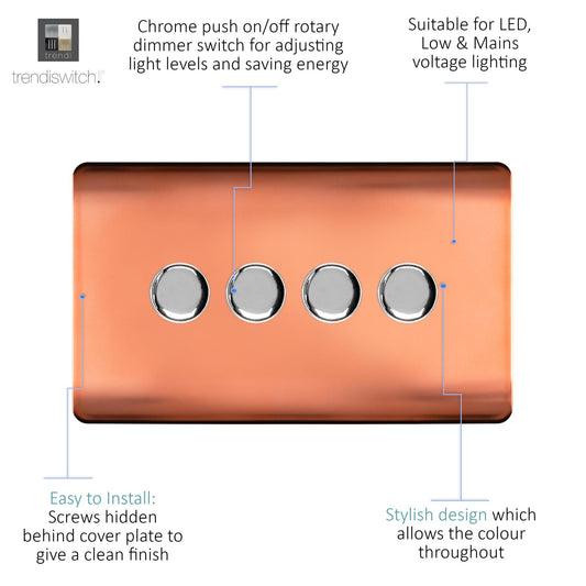 Trendi 4 Gang 2 Way 240V 100w LED Dimmer Screwless Raised Front Plate Plastic Artistic Modern Glossy 10 Amp Chrome Single Electrical Wall Light Switch in Copper - ART-4LDMCPR