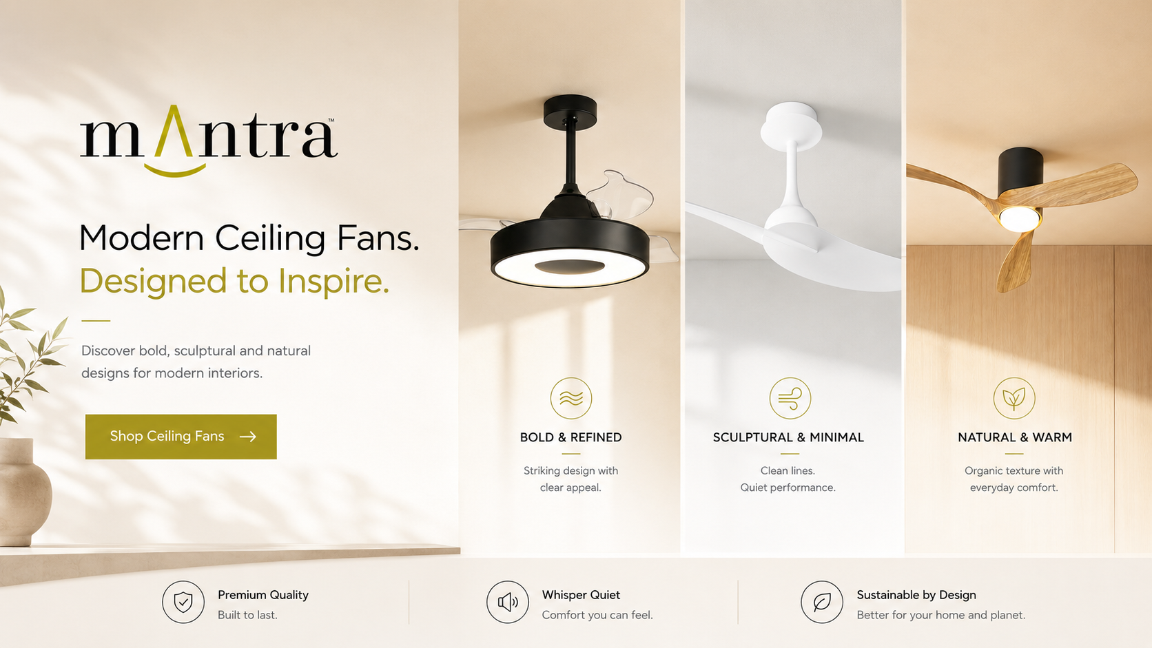 A promotional banner for Mantra modern ceiling fans, showing three fan designs in black, white, and natural wood finishes against warm interior backgrounds. Text highlights features like bold and refined design, sculptural and minimal style, and natural and warm aesthetics.