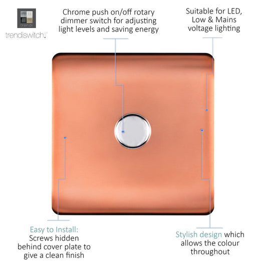 Trendi 1 Gang 2 Way 240V 100w LED Dimmer Screwless Raised Front Plate Plastic Artistic Modern Glossy 10 Amp Chrome Single Electrical Wall Light Switch in Copper - ART-LDMCPR